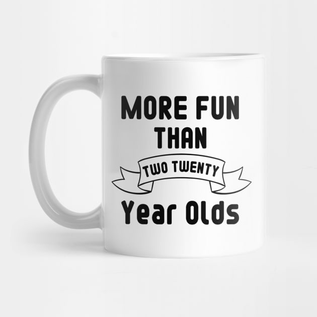 More Fun Than Two Twenty Year Olds / Funny 40th Birthday Gift Idea / 40 year Birthday Gift by First look